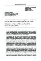 prikaz prve stranice dokumenta Europska politika Matijaša Korvina: Matijaševa vanjska politika prvih godina vladavine (1458–1464)