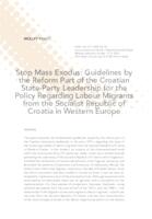 prikaz prve stranice dokumenta Stop Mass Exodus: Guidelines by the Reform Part of the Croatian State-Party Leadership for the Policy Regarding Labour Migrants from the Socialist Republic of Croatia in Western Europe