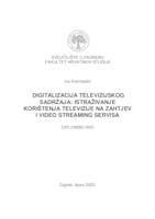 prikaz prve stranice dokumenta Digitalizacija televizijskog sadržaja: istraživanje korištenja televizije na zahtjev i video streaming servisa